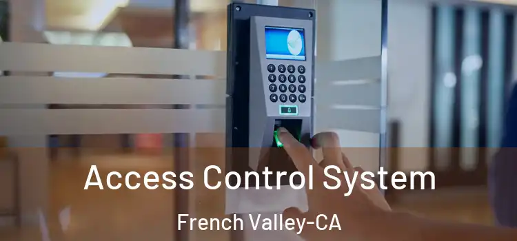  Access Control System French Valley-CA