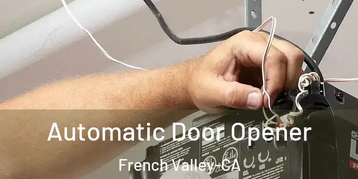  Automatic Door Opener French Valley-CA