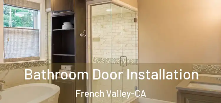 Bathroom Door Installation French Valley-CA