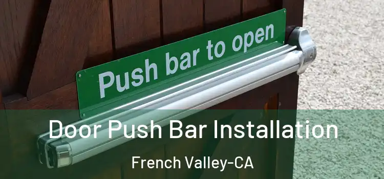 Door Push Bar Installation French Valley-CA