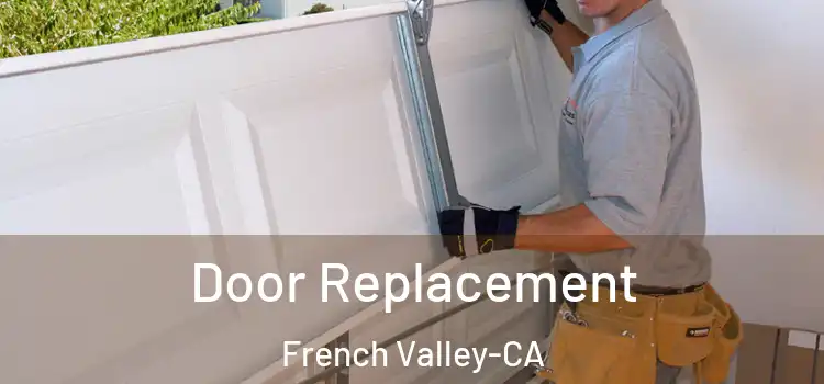  Door Replacement French Valley-CA