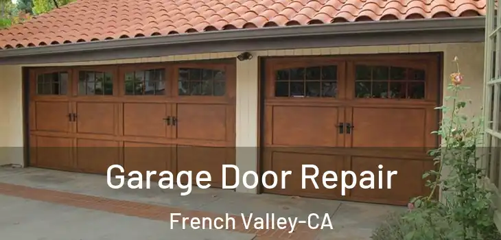 Garage Door Repair French Valley-CA