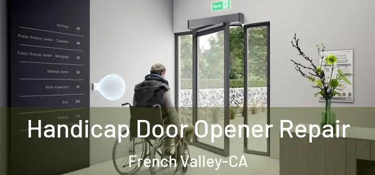  Handicap Door Opener Repair French Valley-CA
