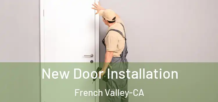  New Door Installation French Valley-CA